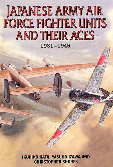 Japanese Army Air Force Units and Their Aces, 1931–1945