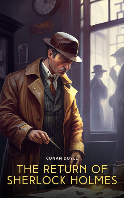 The Return of Sherlock Holmes: A Collection of Holmes Adventures - Ebook -  Conan Doyle - ISBN 9781909175549 - Storytel