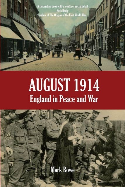 August 1914 - England in Peace and War