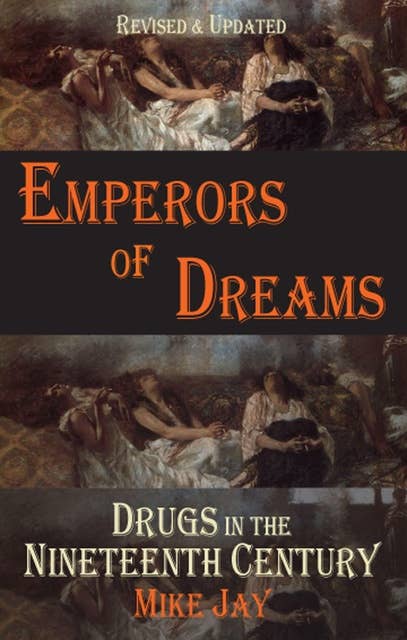 Emperors of Dreams: Drugs in the 19th c