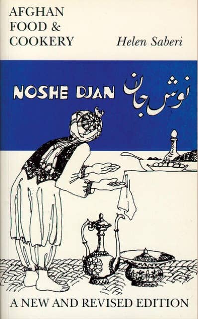 Noshe Djan: Afghan Food & Cookery