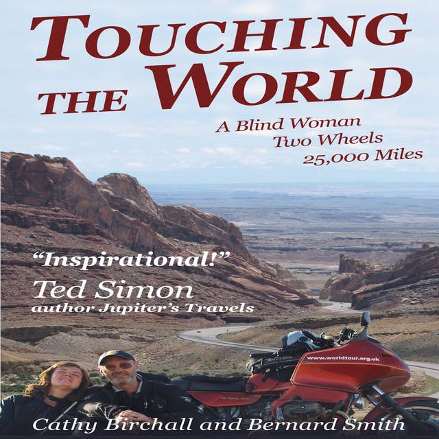 Touching The World: A Blind Woman, Two Wheels, 25000 Miles