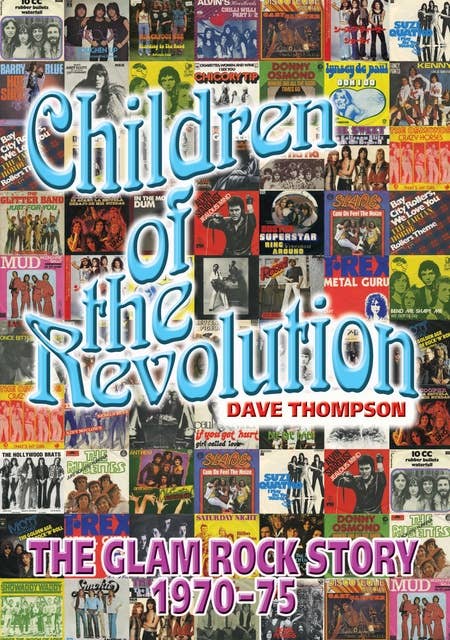 Children Of The Revolution: The Glam Rock Story 1970-1975