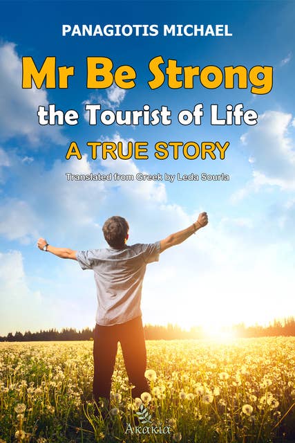 Mr Be Strong: The Tourist of Life: A True Story