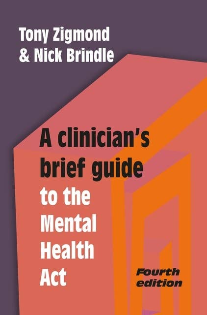 A Clinicians Brief Guide to the Mental Health Act