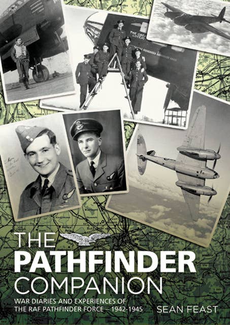 The Pathfinder Companion: War Diaries and Experiences of the RAF Pathfinder Force—1942–1945