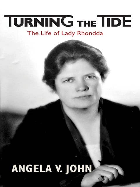 Turning the Tide: The Life of Lady Rhondda