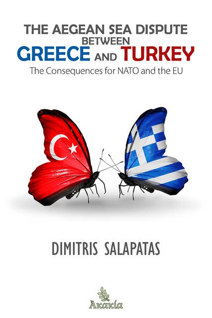 The Aegean Sea Dispute between Greece and Turkey: The Consequences for NATO and the EU