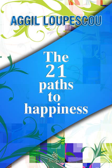 The 21 Paths to Happiness