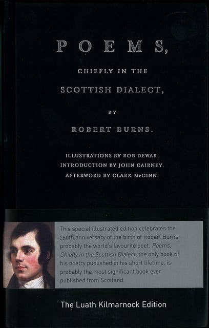 Luath Kilmarnock Edition: Poems, Chiefly in the Scottish Dialect: 250th Anniversary Edition
