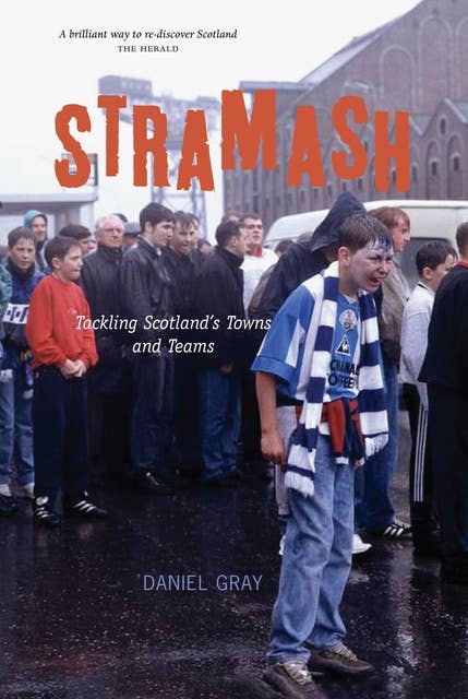 Stramash!: Tackling Scotland's Towns and Teams
