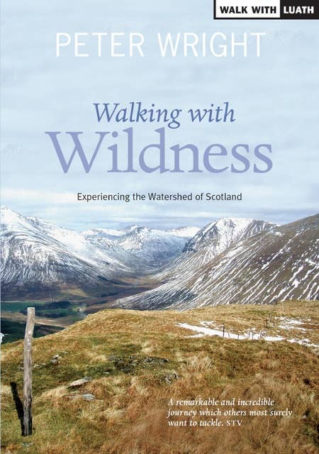 Walking with Wildness: Experiencing the Watershed of Scotland
