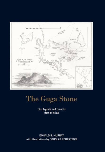 The Guga Stone: Lies, Legends and Lunacies from St Kilda