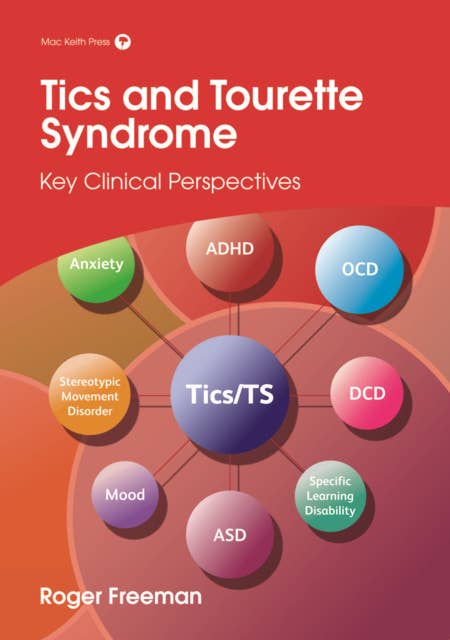 Tics and Tourette Syndrome: Key Clinical Perspectives