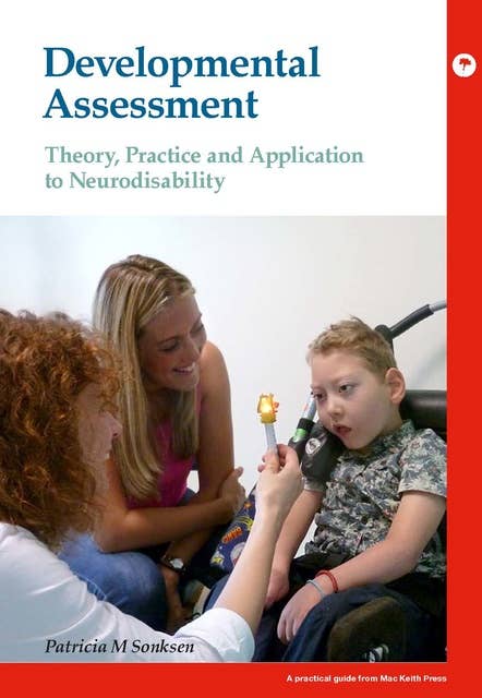 Developmental Assessment: Theory, practice and application to neurodisability