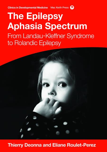 The Epilepsy Aphasias: Landau Kleffner Syndrome and Rolandic Epilepsy