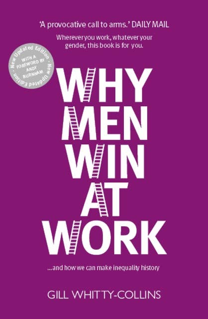 Why Men Win at Work: …and How We Can Make Inequality History