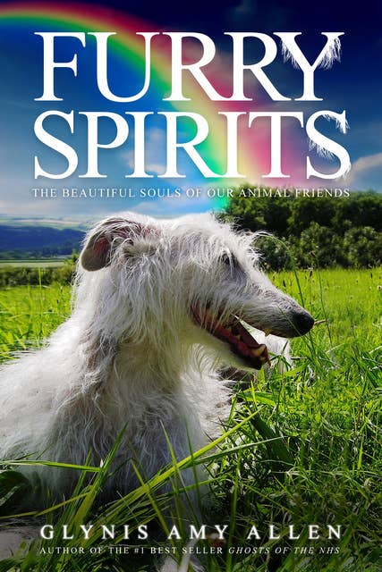 Furry Spirits - The Beautiful Souls of Our Animal Friends