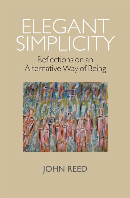 Elegant Simplicity: Reflections on an Alternative Way of Being