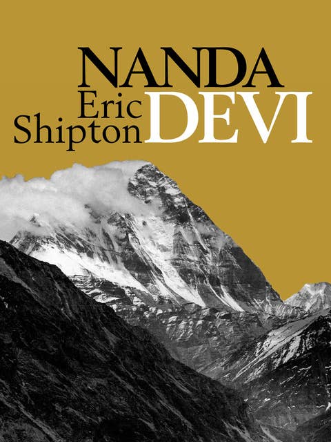 Nanda Devi: Nanda Davi Exploration and Ascent Book 1