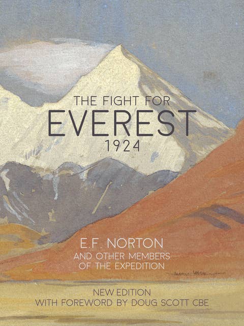 The Fight for Everest 1924: Mallory, Irvine and the quest for Everest