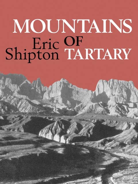 Mountains of Tartary: Mountaineering and exploration in northern and central Asia in the 1950s