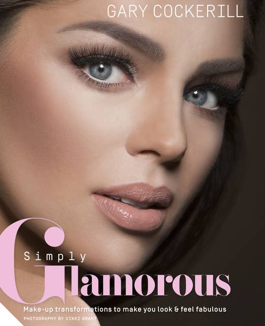 Simply Glamorous: Make-up transformations to make you look & feel fabulous