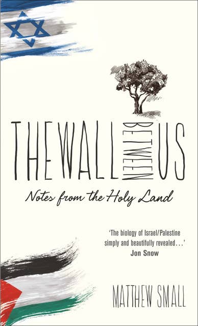 The Wall Between Us: Notes from the Holy Land