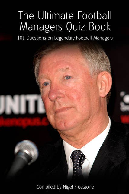 The Ultimate Football Managers Quiz Book