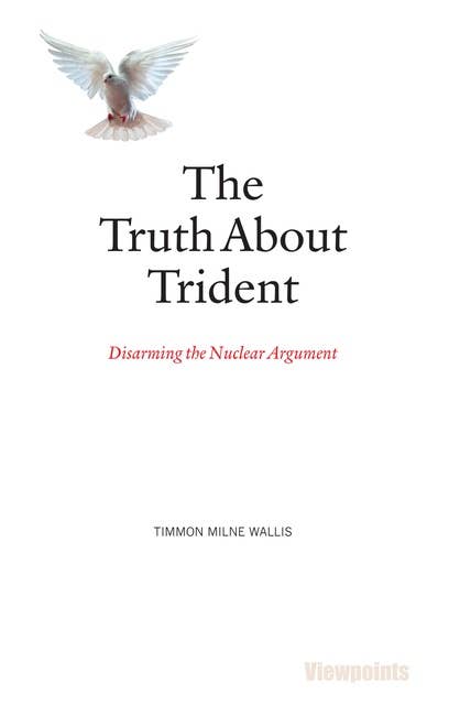 The Truth About Trident: Disarming the Nuclear Argument