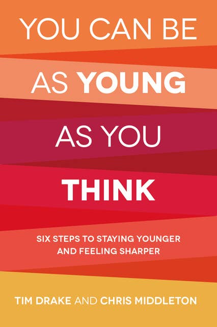 You Can Be As Young As You Think