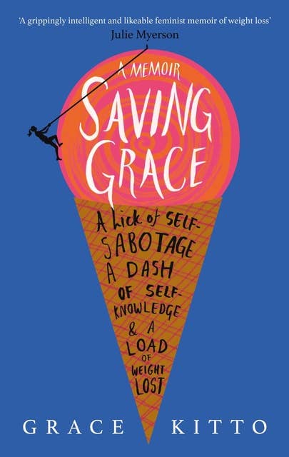 Saving Grace: A Memoir of Weight Loss