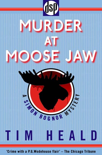Murder at Moose Jaw: A Simon Bognor Mystery