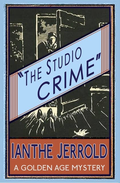 The Studio Crime: A Golden Age Mystery