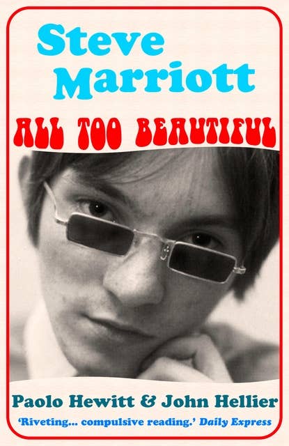 Steve Marriott: All Too Beautiful