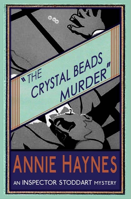 The Crystal Beads Murder: An Inspector Stoddart Mystery