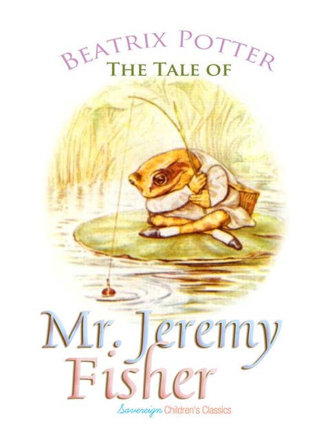 The Tale of Mr. Jeremy Fisher by Beatrix Potter