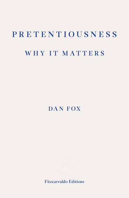 Pretentiousness: Why it Matters: Why it Matters