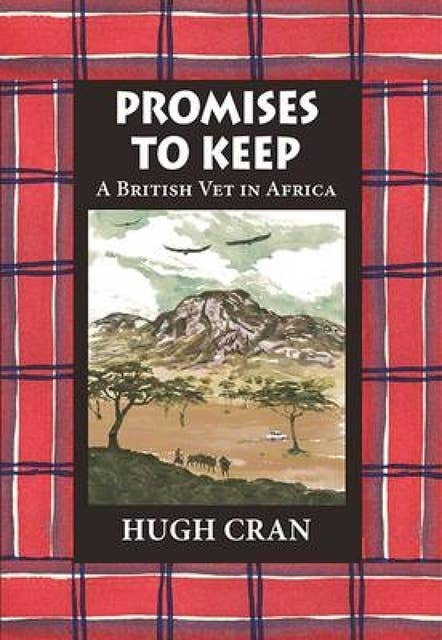 Promises to Keep: A British Vet in Africa