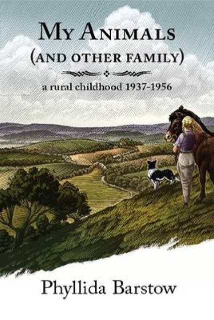 My Animals (and Other Family): A rural childhood 1937-1956