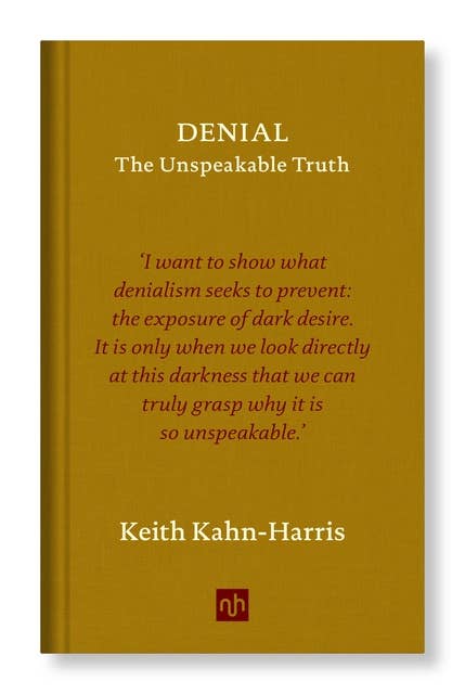 DENIAL: The Unspeakable Truth