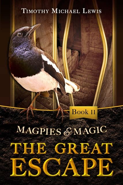 Magpies and Magic II : The Great Escape