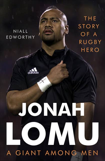 Jonah Lomu, A Giant Among Men: The Story of a Rugby Hero