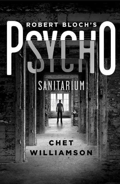 Psycho: Sanitarium: The Authorised Sequel to Robert Bloch's Psycho
