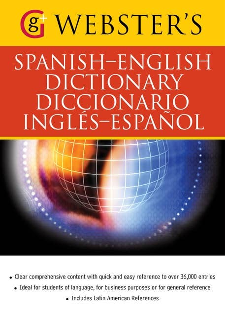 Webster's Spanish-English Dictionary/Diccionario Ingles-Espanol: With over 36,000 entries