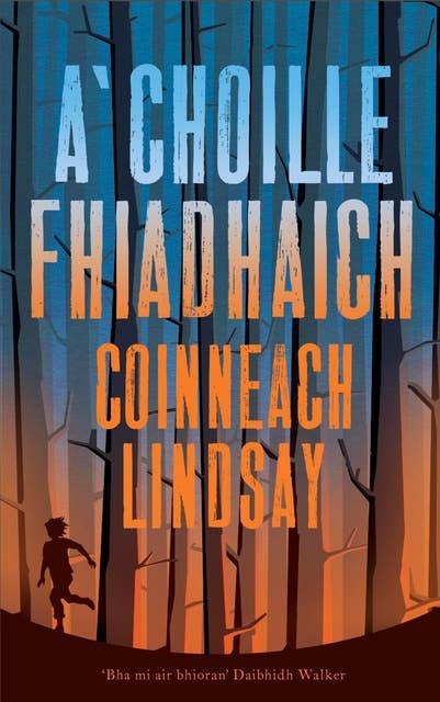 A'Choille Fhiadhach: The Wild Wood