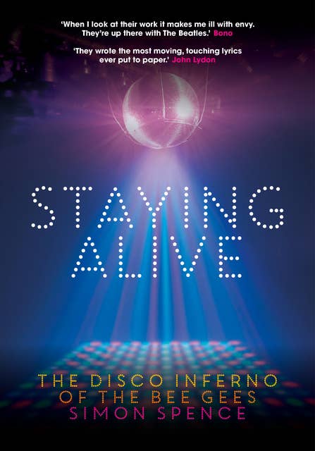Staying Alive: The Disco Inferno Of The Bee Gees