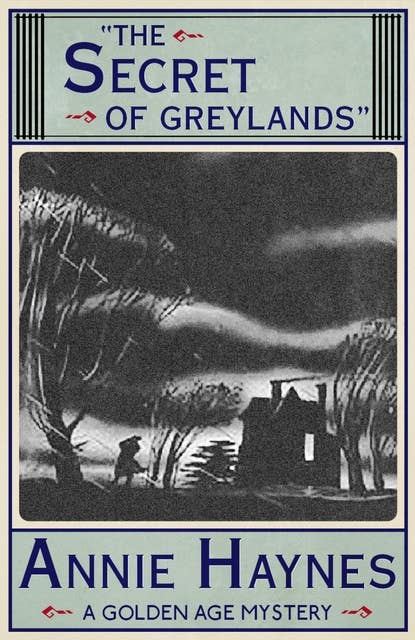 The Secret of Greylands: A Golden Age Mystery