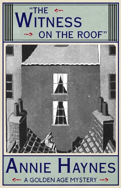 The Witness on the Roof: A Golden Age Mystery