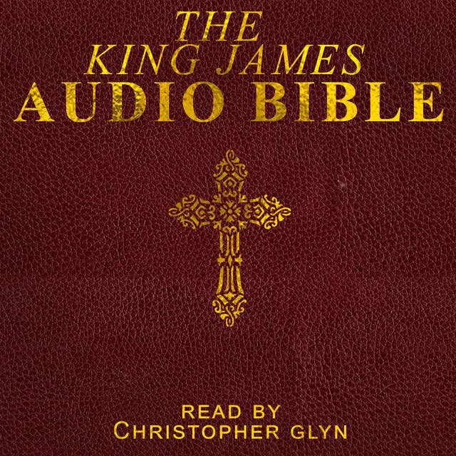 The King James Audio Bible: The Old and The New Testament